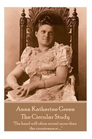 Cover of Anna Katherine Green - The Circular Study