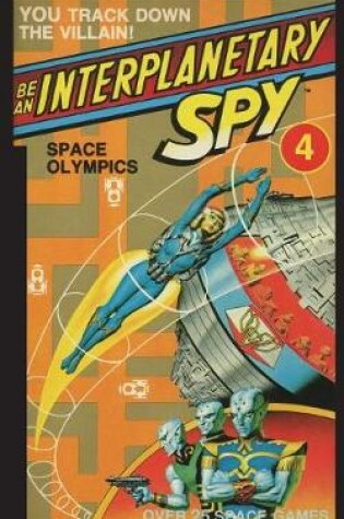 Cover of Be An Interplanetary Spy: Space Olympics