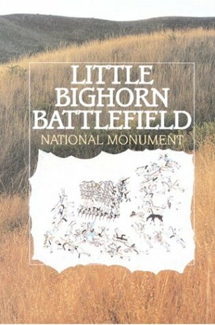 Cover of Little Bighorn Battlefield National Monument