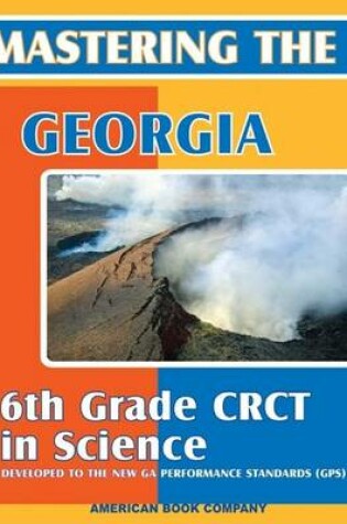 Cover of Mastering the Georgia 6th Grade CRCT in Science