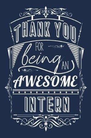 Cover of Thank You For Being An Awesome Intern