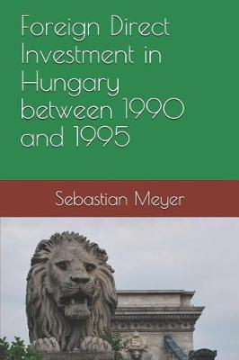Book cover for Foreign Direct Investment in Hungary between 1990 and 1995