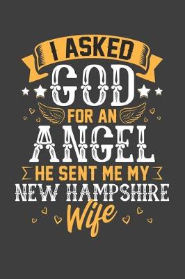 Book cover for I Asked God for Angel He sent Me My New Hampshire Wife