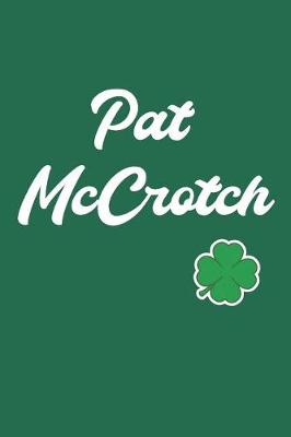 Book cover for St. Patrick's Day Pat McCrotch Funny Irish Name