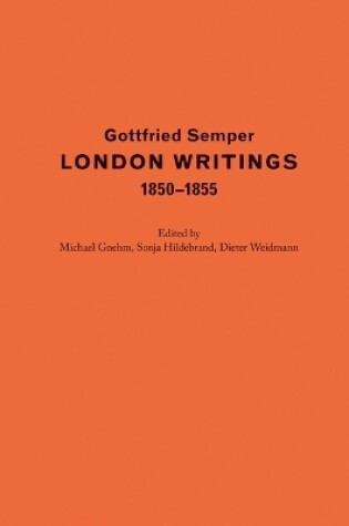 Cover of Gottfried Semper - London Writings 1850-1855