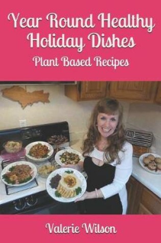 Cover of Year Round Healthy Holiday Dishes