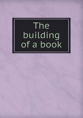 Book cover for The building of a book