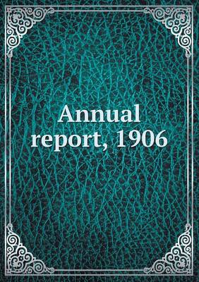 Book cover for Annual report, 1906