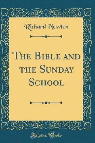 Cover of The Bible and the Sunday School (Classic Reprint)