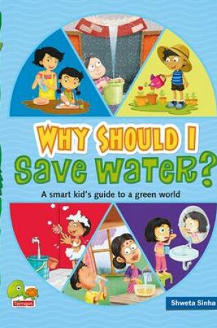 Cover of Why Should I Save Water?