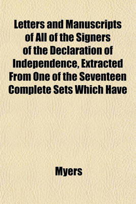 Book cover for Letters and Manuscripts of All of the Signers of the Declaration of Independence, Extracted from One of the Seventeen Complete Sets Which Have