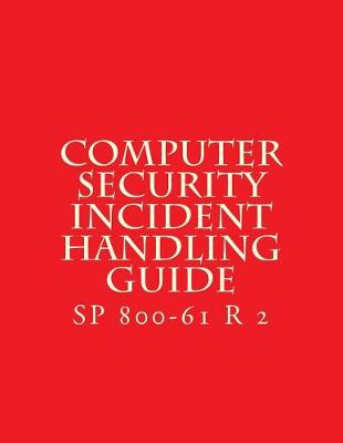 Book cover for SP 800-61 R 2 Computer Security Incident Handling Guide