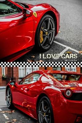 Book cover for I Love Cars Notebook