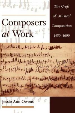 Cover of Composers at Work: The Craft of Musical Composition 1450-1600