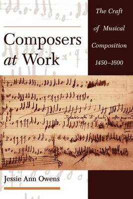 Cover of Composers at Work: The Craft of Musical Composition 1450-1600