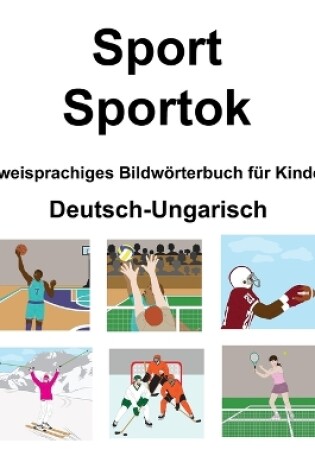 Cover of Deutsch-Ungarisch Sport / Sportok Zweisprachiges Bildwörterbuch für Kinder