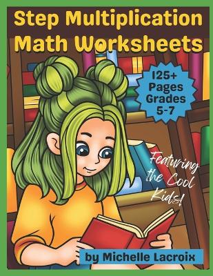 Book cover for Step Multiplication Math Worksheets for Grades 5-7