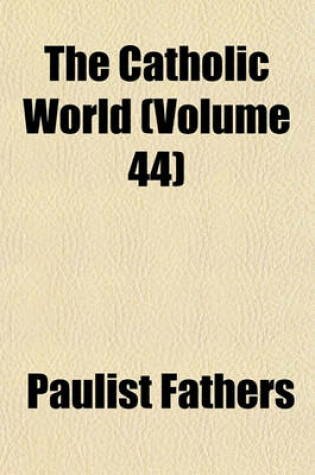 Cover of The Catholic World (Volume 44)