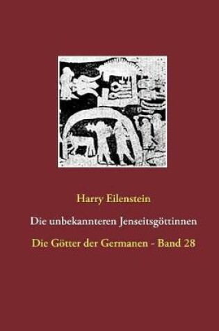 Cover of Die unbekannteren Jenseitsgoettinnen