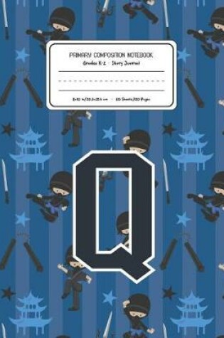 Cover of Primary Composition Notebook Grades K-2 Story Journal Q