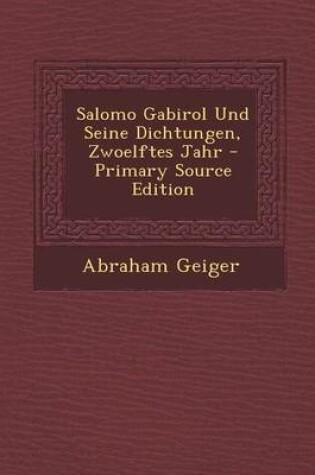 Cover of Salomo Gabirol Und Seine Dichtungen, Zwoelftes Jahr