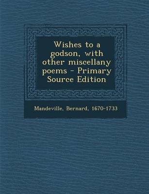 Book cover for Wishes to a Godson, with Other Miscellany Poems - Primary Source Edition