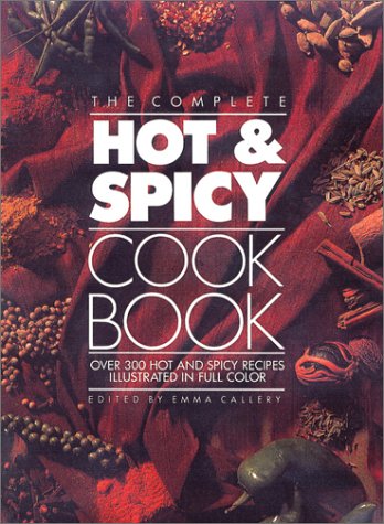 Book cover for The Complete Hot and Spicy Cookboo