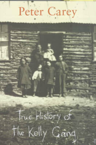 Cover of True History of the Kelly Gang