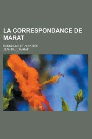 Cover of La Correspondance de Marat; Recueillie Et Annotee