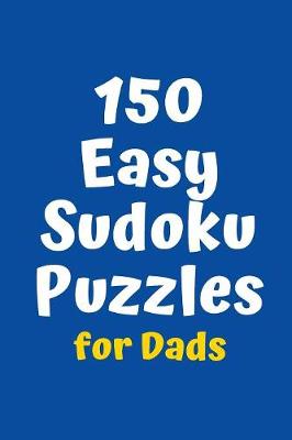 Cover of 150 Easy Sudoku Puzzles for Dads