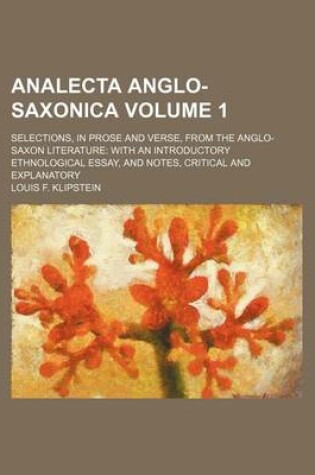 Cover of Analecta Anglo-Saxonica Volume 1; Selections, in Prose and Verse, from the Anglo-Saxon Literature