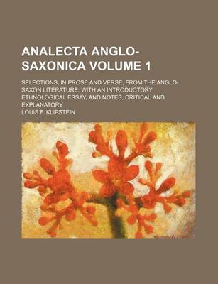 Book cover for Analecta Anglo-Saxonica Volume 1; Selections, in Prose and Verse, from the Anglo-Saxon Literature