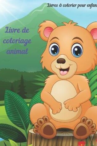Cover of Livre de coloriage animal - Livres à colorier pour enfants