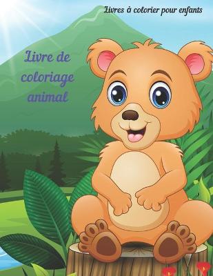 Book cover for Livre de coloriage animal - Livres à colorier pour enfants