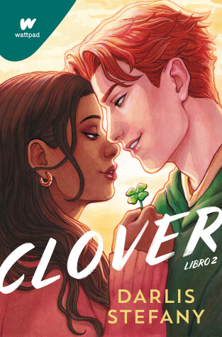 Book cover for Clover 02: Soy tu trébol / Clover, Book 2: I Am Your Clover