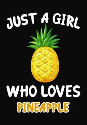 Book cover for Just Girl Who Loves pineapple