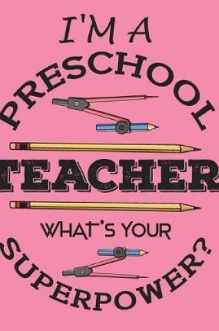 Cover of I'm a preschool teacher what's your super power