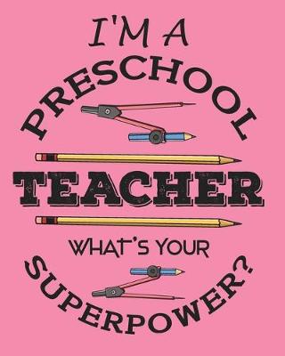 Book cover for I'm a preschool teacher what's your super power