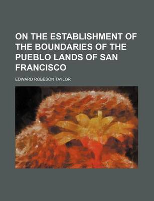 Book cover for On the Establishment of the Boundaries of the Pueblo Lands of San Francisco