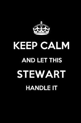 Book cover for Keep Calm and Let This Stewart Handle It