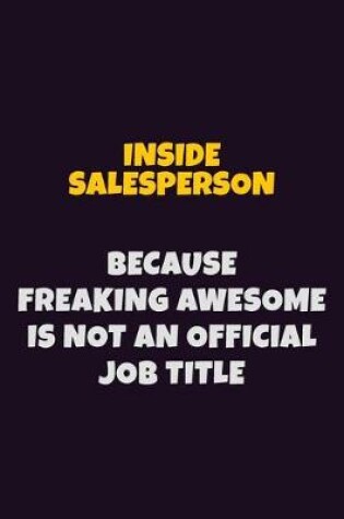 Cover of Inside Salesperson, Because Freaking Awesome Is Not An Official Job Title