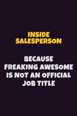 Book cover for Inside Salesperson, Because Freaking Awesome Is Not An Official Job Title