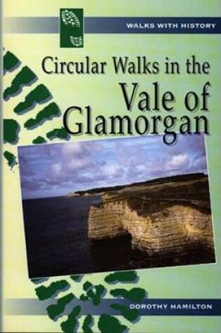 Cover of Walks with History Series: Circular Walks in the Vale of Glamorgan