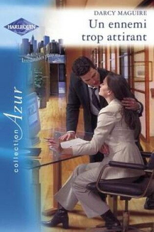 Cover of Un Ennemi Trop Attirant (Harlequin Azur)