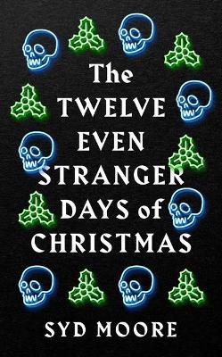 Book cover for The Twelve Even Stranger Days of Christmas