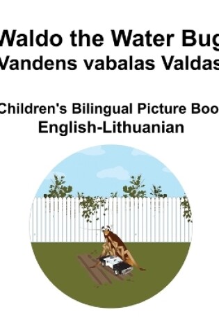 Cover of English-Lithuanian Waldo the Water Bug / Vandens vabalas Valdas Children's Bilingual Picture Book