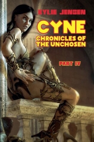 Cover of Cyne - Chronicles of the Unchosen (Part IV)