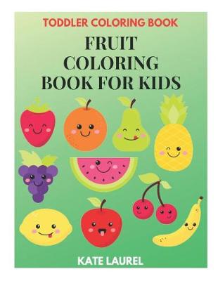 Book cover for Fruit Coloring Book for Kids - Toddler Coloring Book