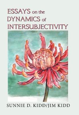 Book cover for Essays on the Dynamics of Intersubjectivity