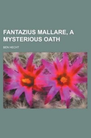 Cover of Fantazius Mallare, a Mysterious Oath